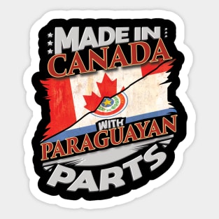 Made in Canada With Paraguayan Parts - Gift for Paraguayan From Paraguay Sticker